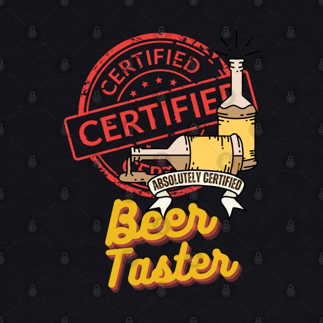 Absolutely Certified Beer Taster - Funny Beer by SEIKA by FP